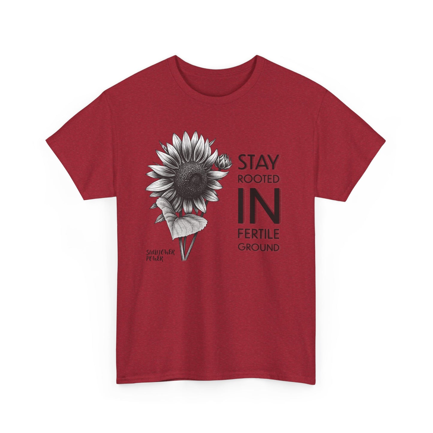 Sunflower Power Tee - Stay Rooted in Fertile Ground (Words in Black)