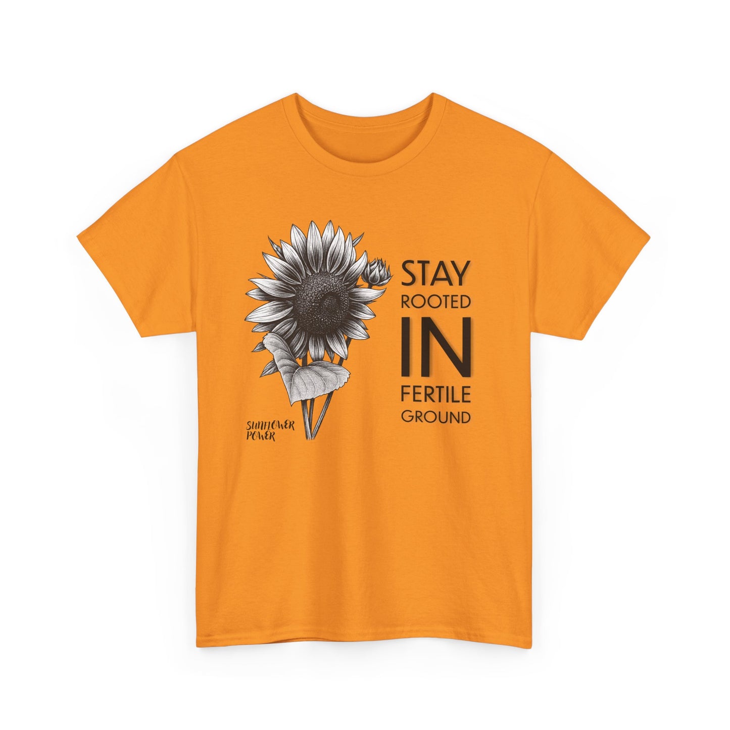 Sunflower Power Tee - Stay Rooted in Fertile Ground (Words in Black)