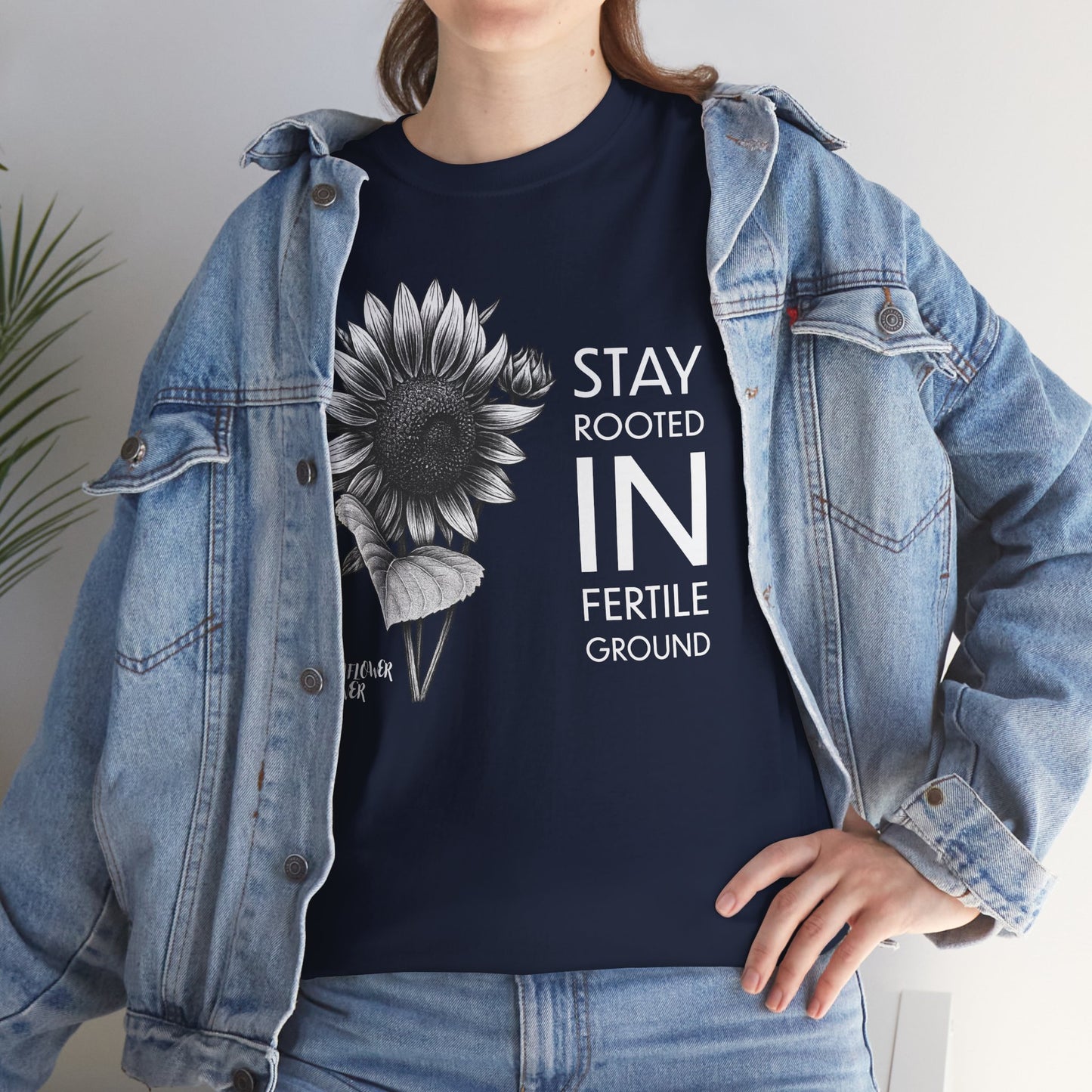 Sunflower Power Tee - Stay Rooted in Fertile Ground/Words In White