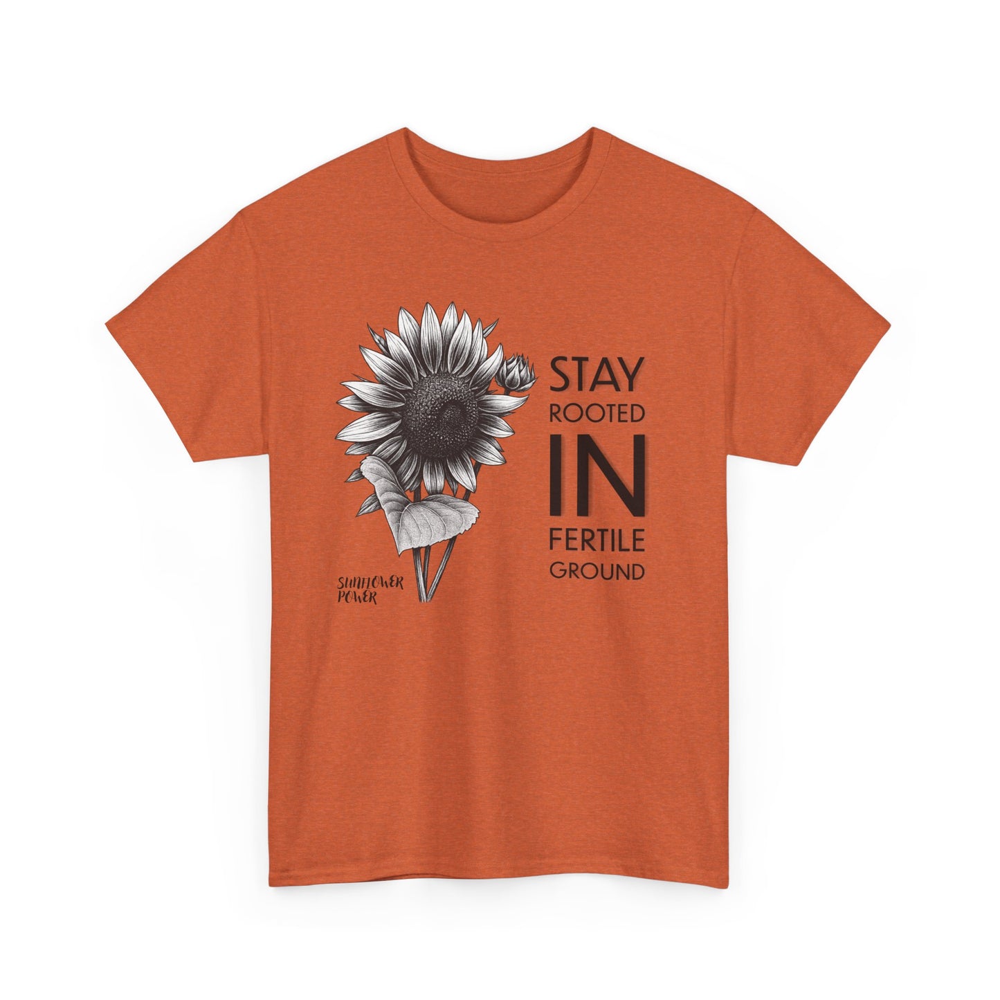 Sunflower Power Tee - Stay Rooted in Fertile Ground (Words in Black)