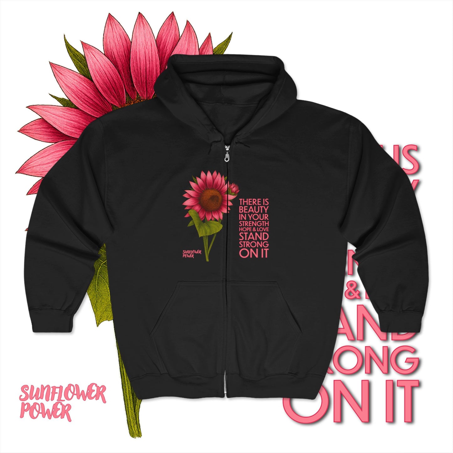 Sunflower Power: Stand Strong On It - Full Zip Hoodie