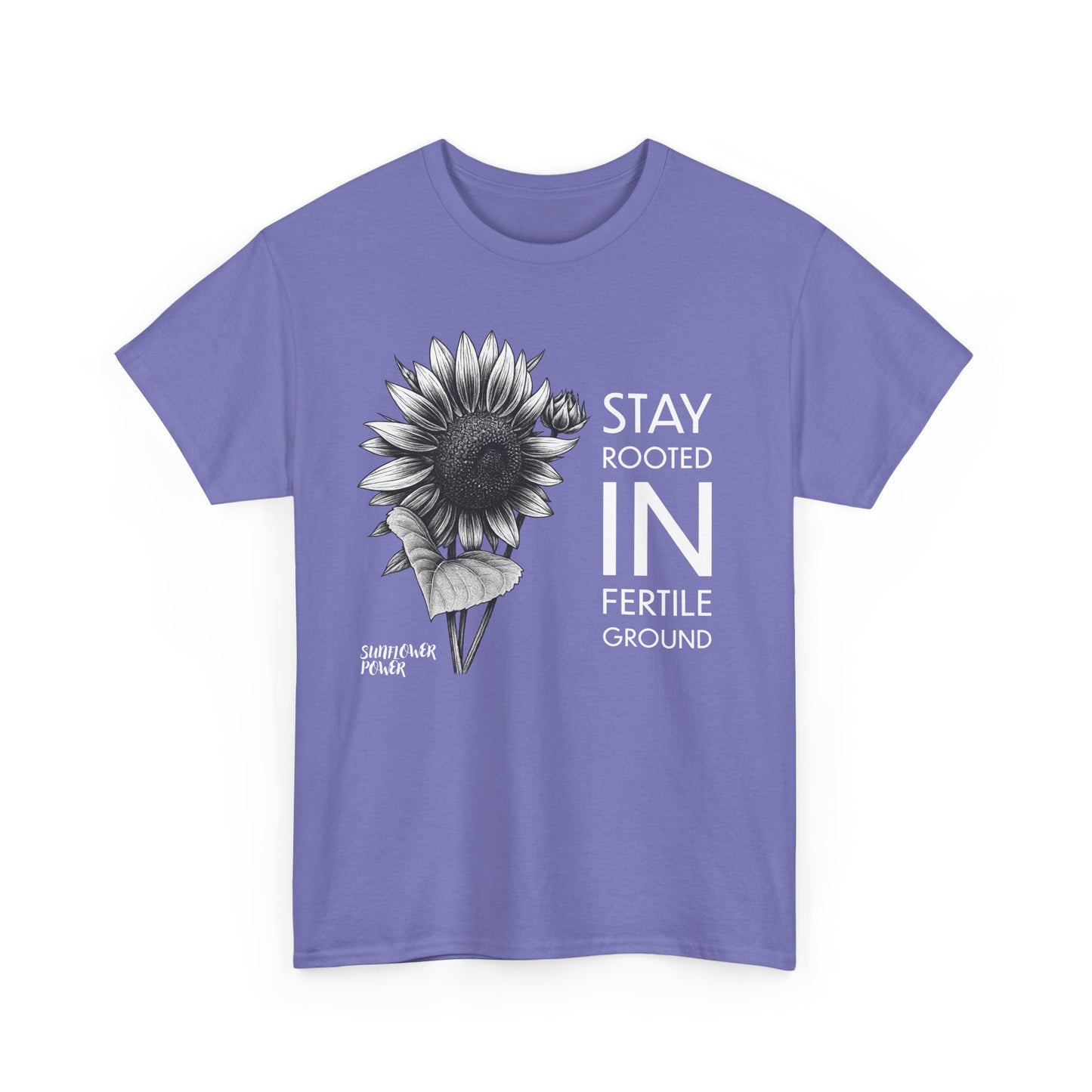 Sunflower Power Tee - Stay Rooted in Fertile Ground/Words In White