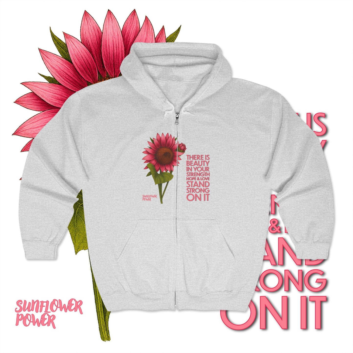 Sunflower Power: Stand Strong On It - Full Zip Hoodie