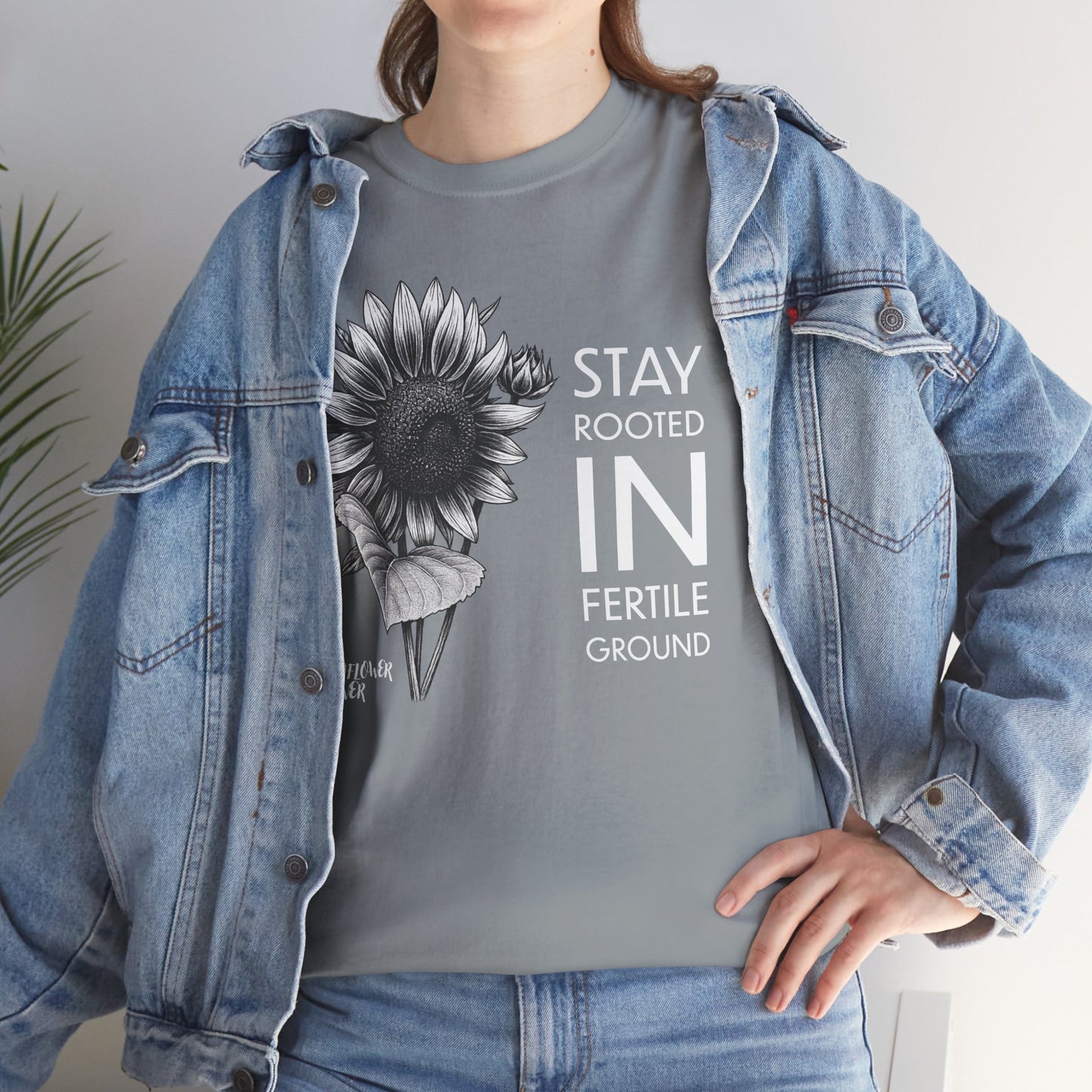 Sunflower Power Tee - Stay Rooted in Fertile Ground/Words In White