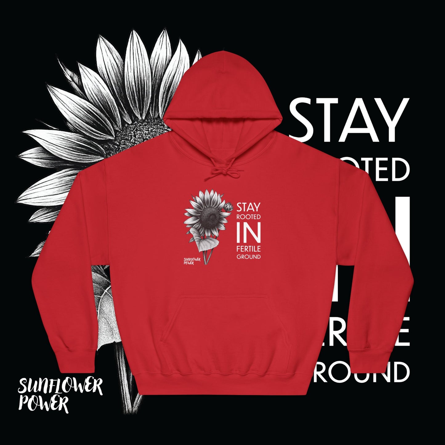 Sunflower Power Hoodie: Stay In Fertile Ground/Words In White