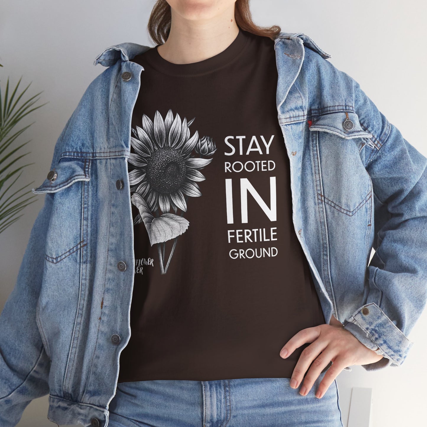 Sunflower Power Tee - Stay Rooted in Fertile Ground/Words In White