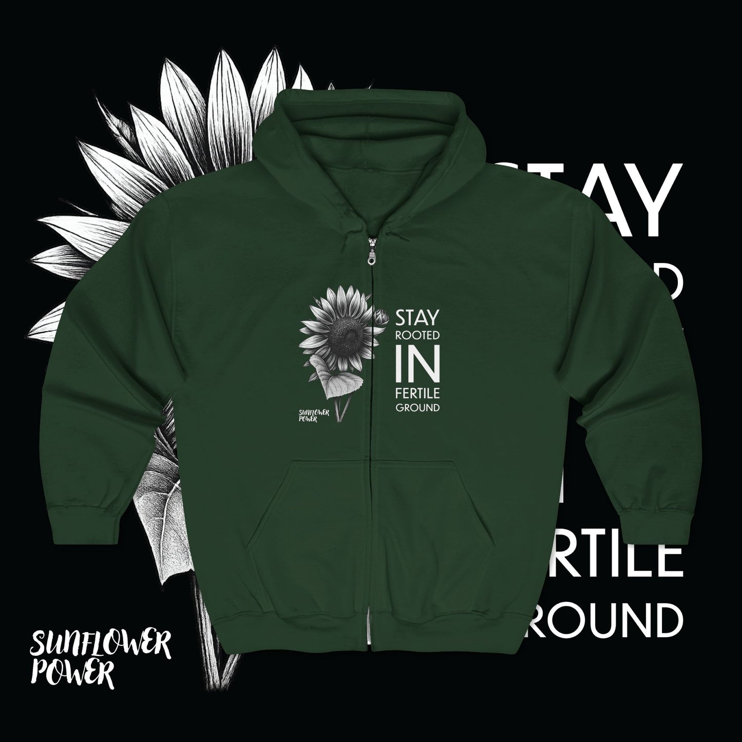 Sunflower Power: Stay Rooted in Fertile Ground - Full Zip Hoodie (Words in White)