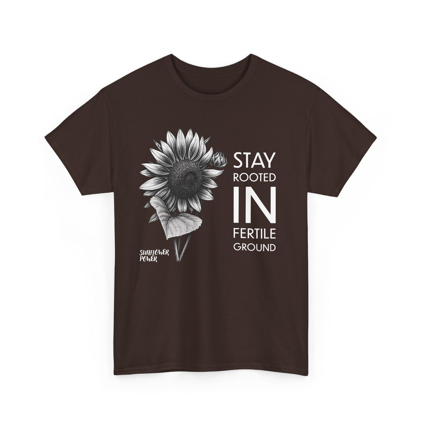 Sunflower Power Tee - Stay Rooted in Fertile Ground/Words In White