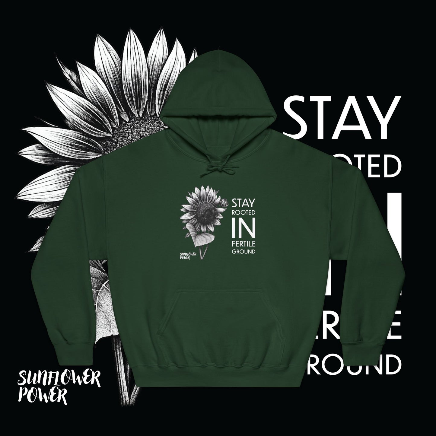 Sunflower Power Hoodie: Stay In Fertile Ground/Words In White