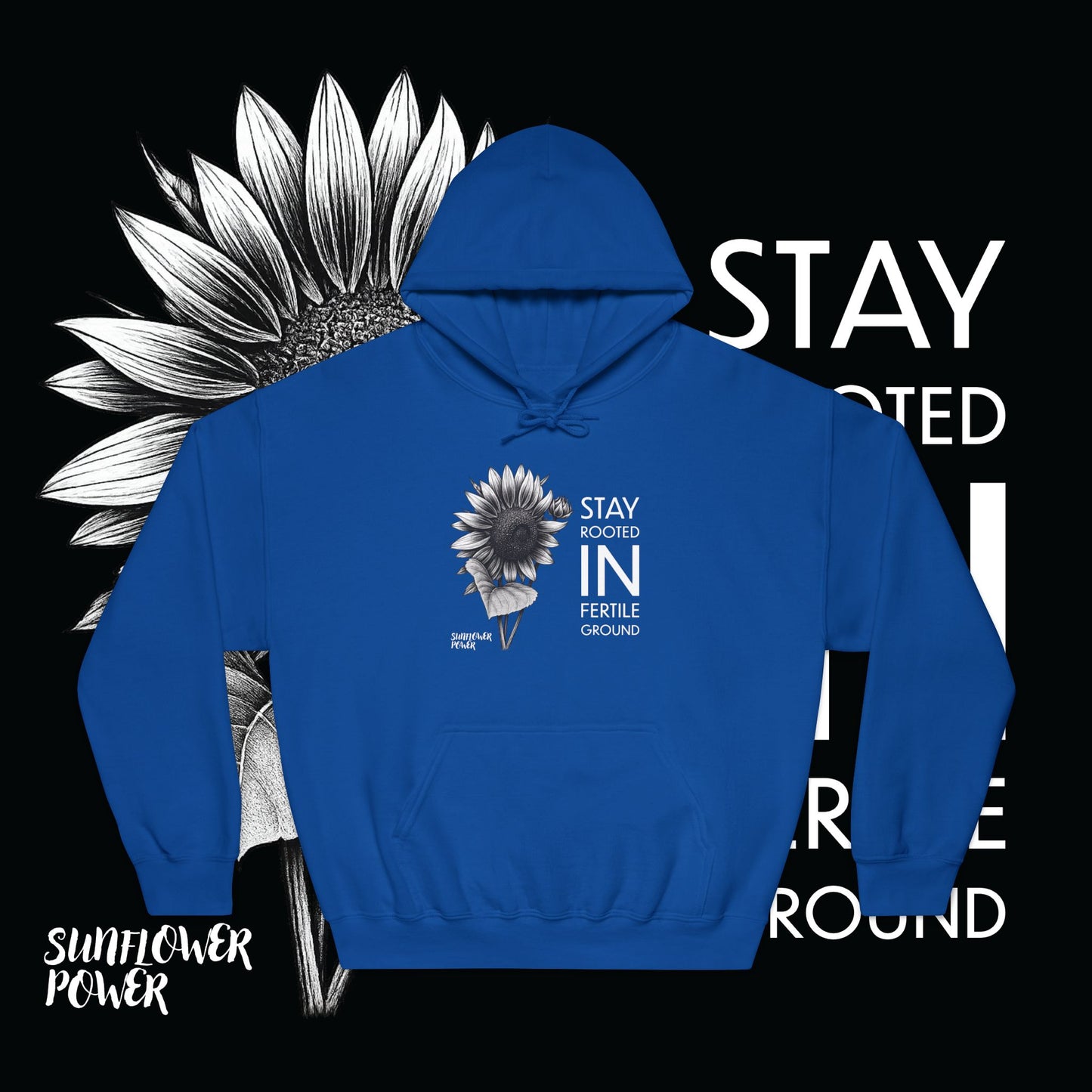 Sunflower Power Hoodie: Stay In Fertile Ground/Words In White