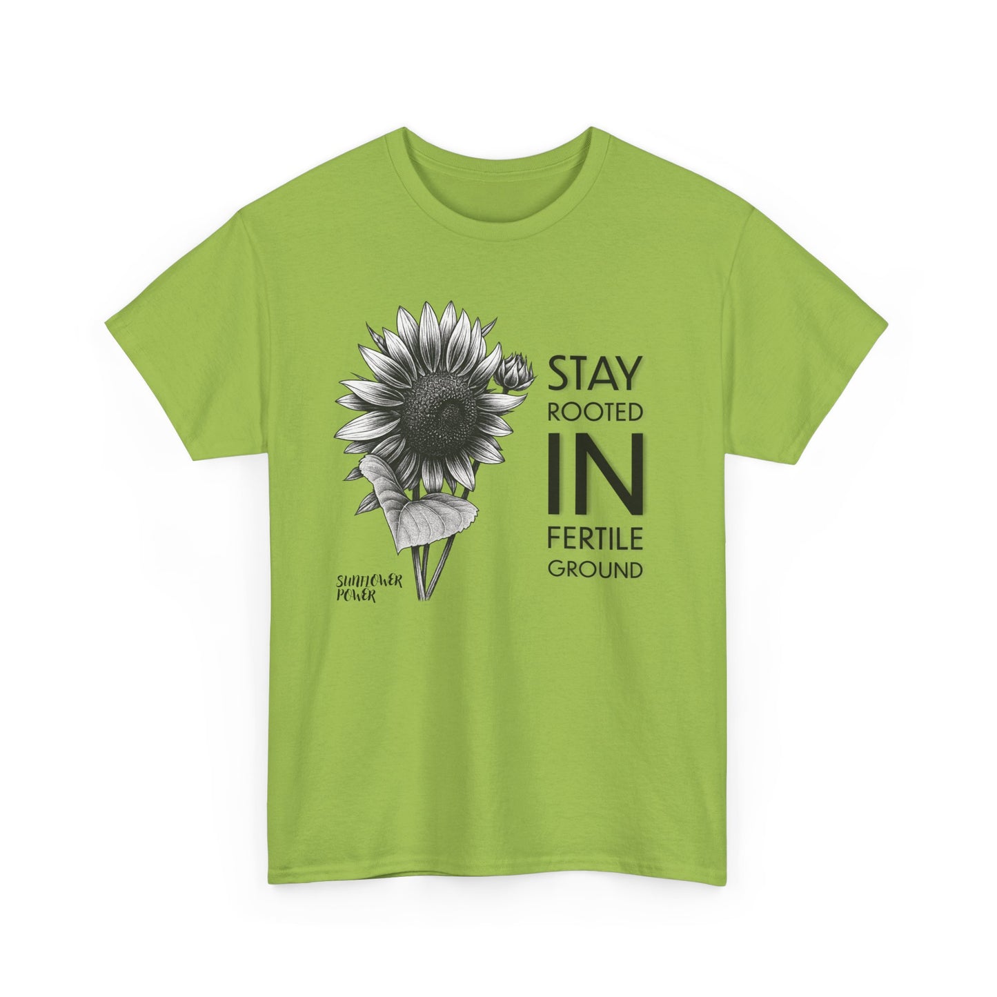 Sunflower Power Tee - Stay Rooted in Fertile Ground (Words in Black)