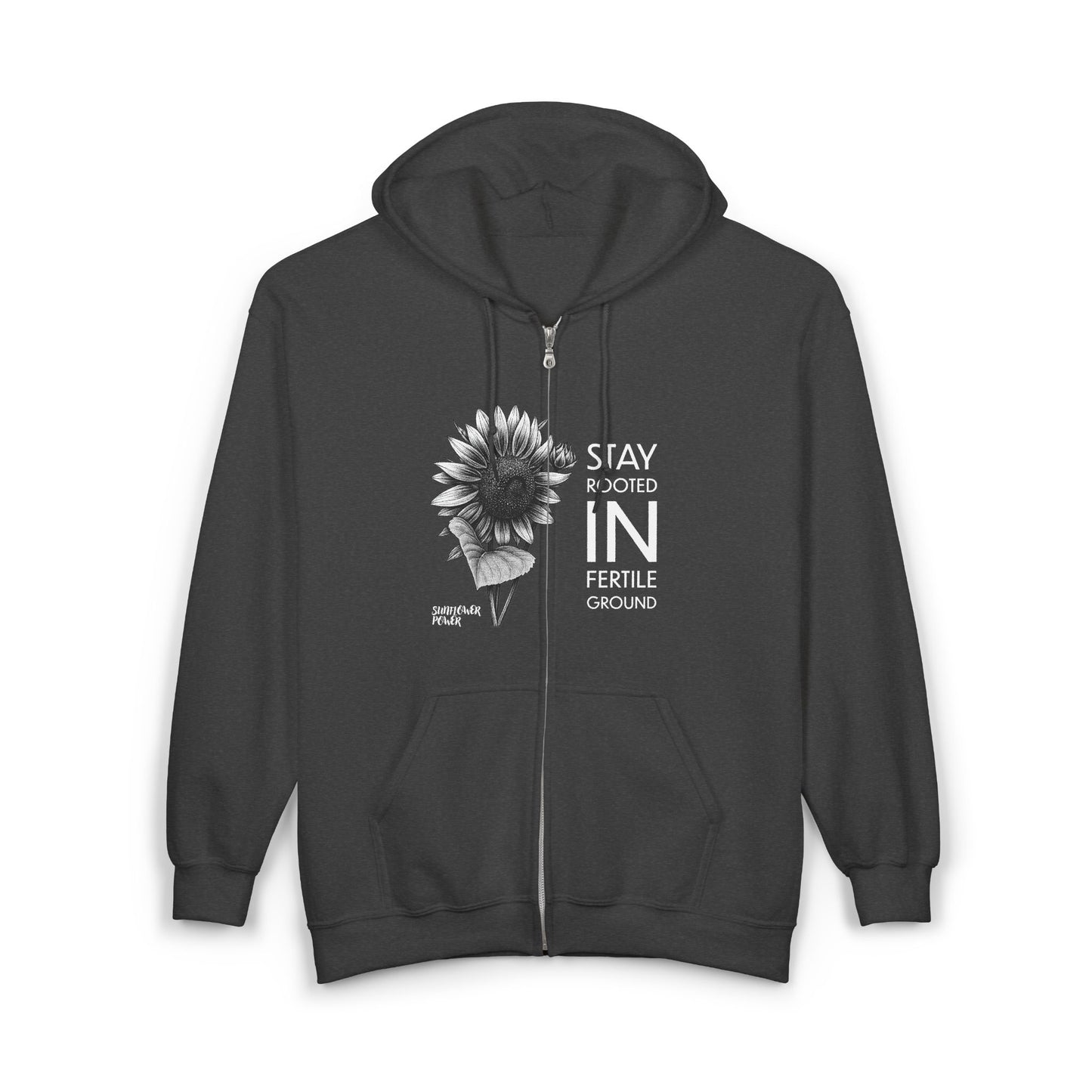 Sunflower Power: Stay Rooted in Fertile Ground - Full Zip Hoodie (Words in White)