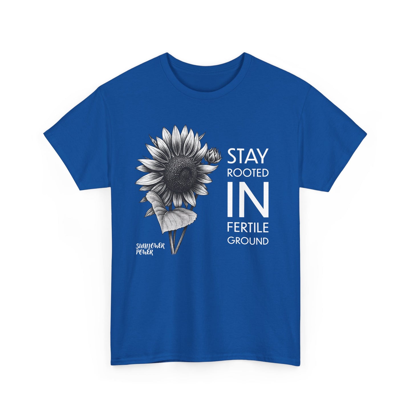 Sunflower Power Tee - Stay Rooted in Fertile Ground/Words In White