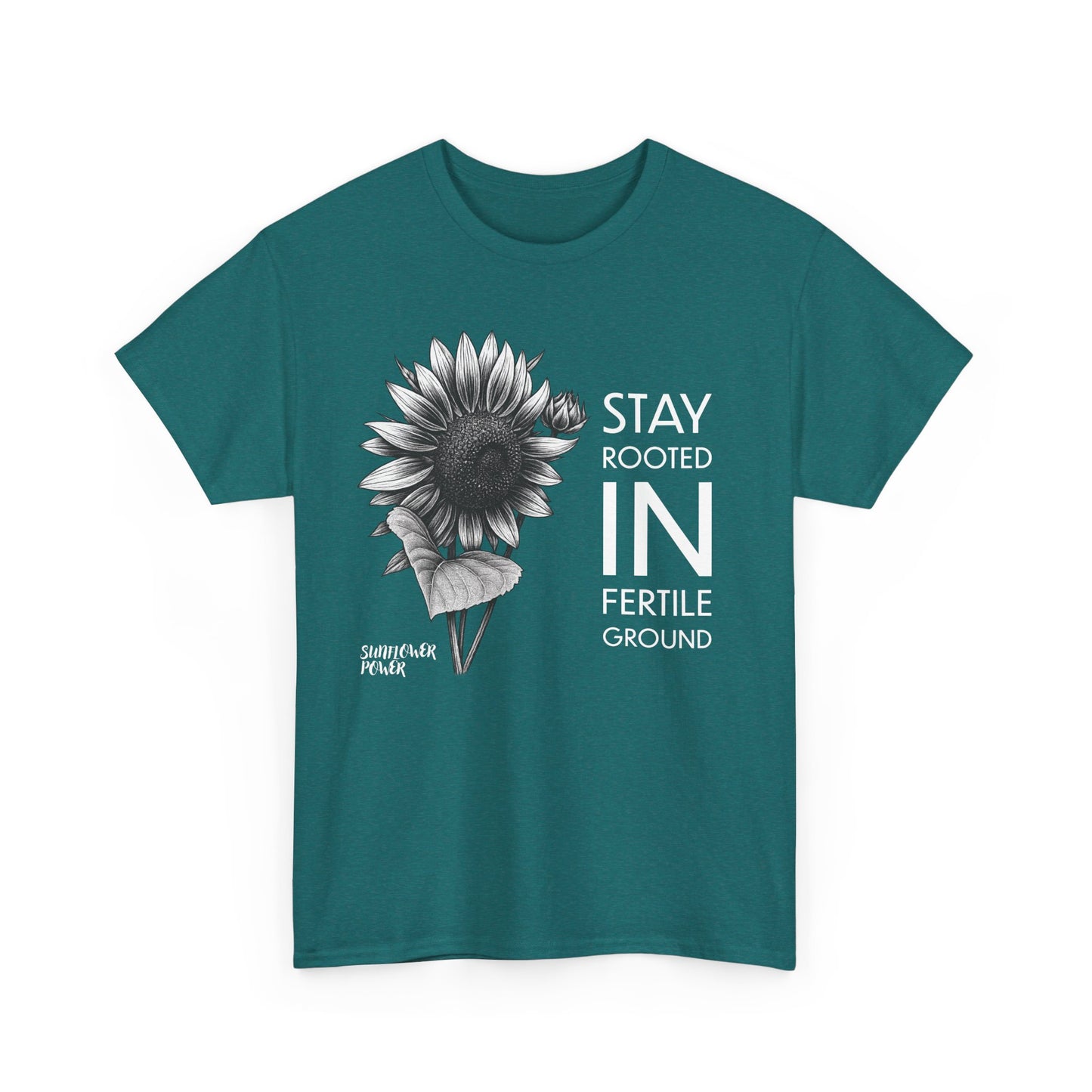 Sunflower Power Tee - Stay Rooted in Fertile Ground/Words In White