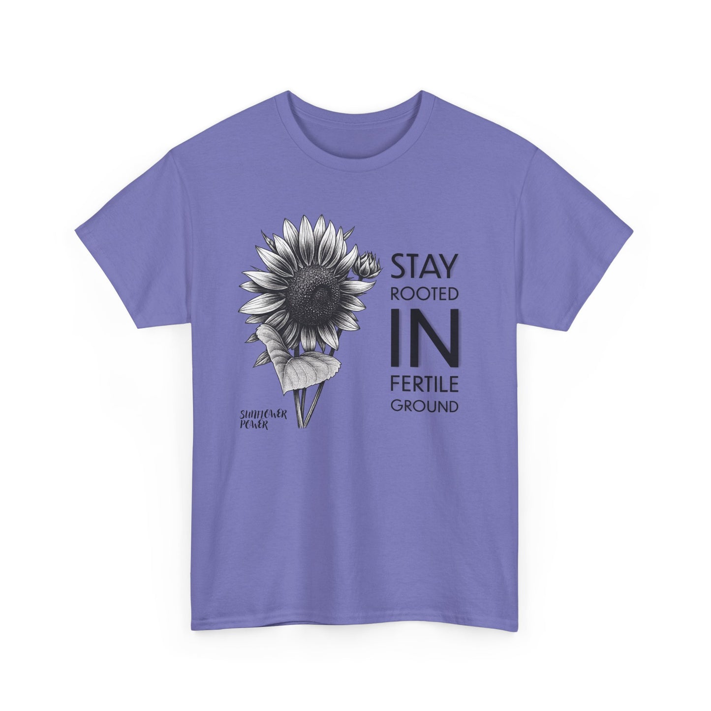 Sunflower Power Tee - Stay Rooted in Fertile Ground (Words in Black)
