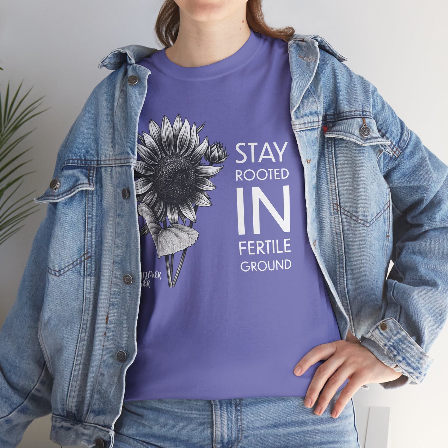Sunflower Power Tee - Stay Rooted in Fertile Ground/Words In White