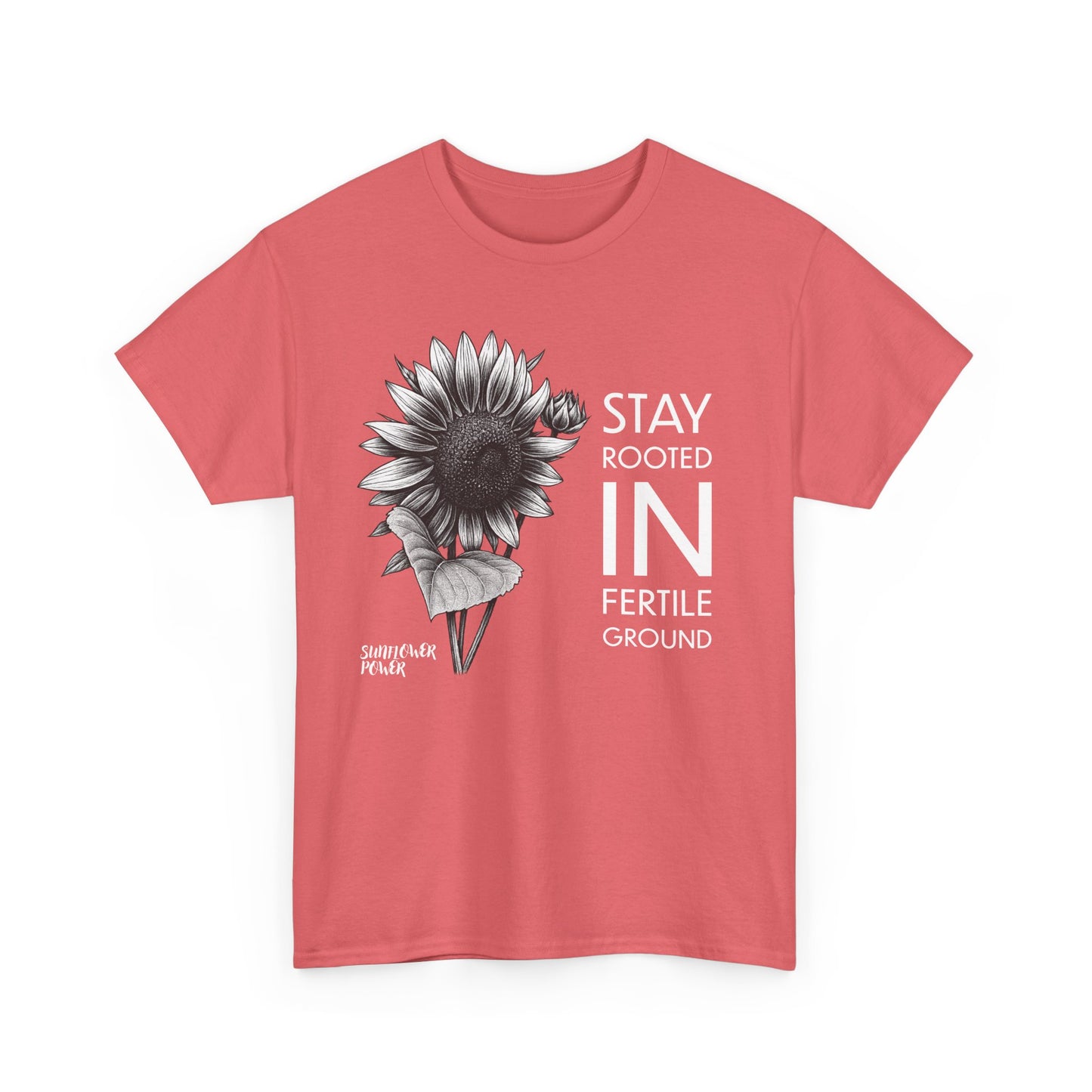 Sunflower Power Tee - Stay Rooted in Fertile Ground/Words In White