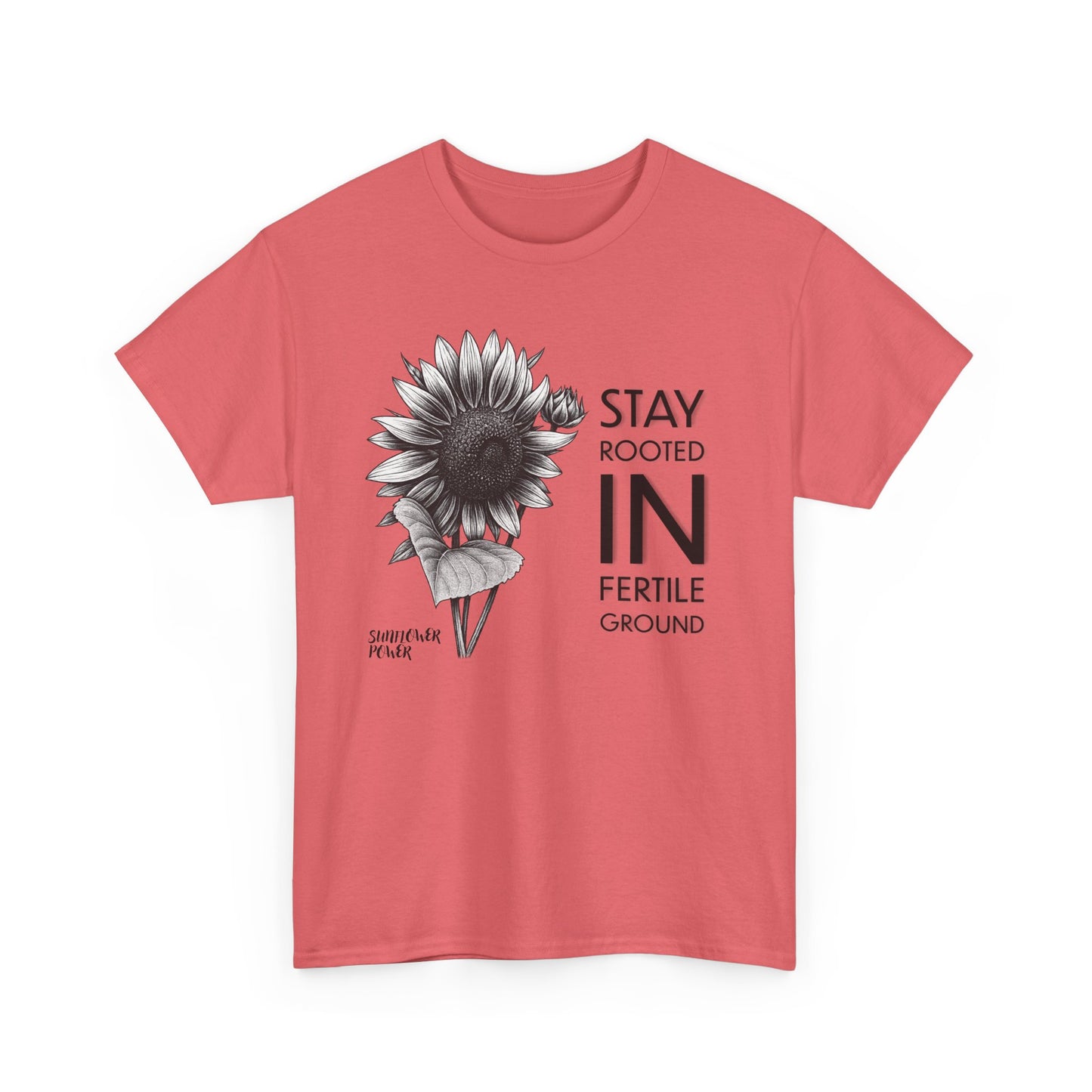 Sunflower Power Tee - Stay Rooted in Fertile Ground (Words in Black)