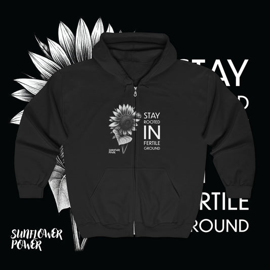Sunflower Power: Stay Rooted in Fertile Ground - Full Zip Hoodie (Words in White)