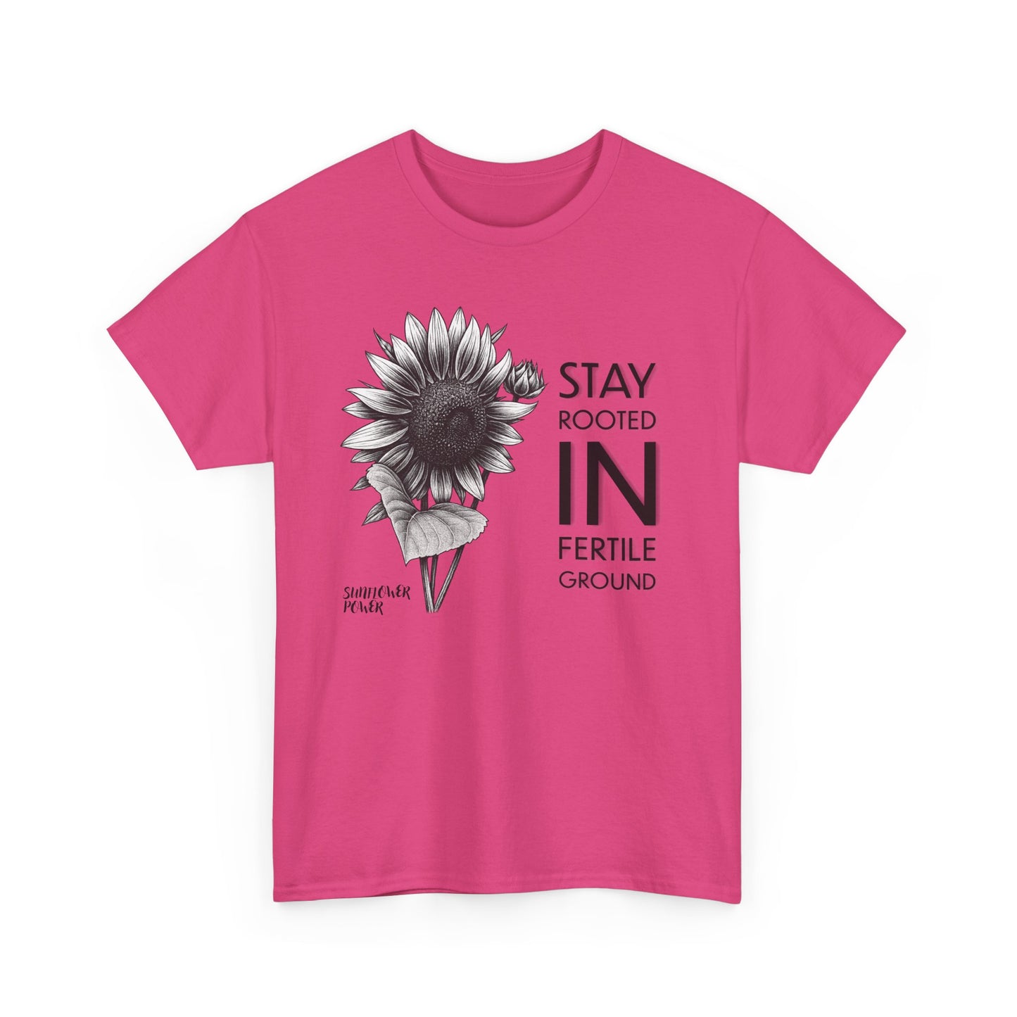 Sunflower Power Tee - Stay Rooted in Fertile Ground (Words in Black)