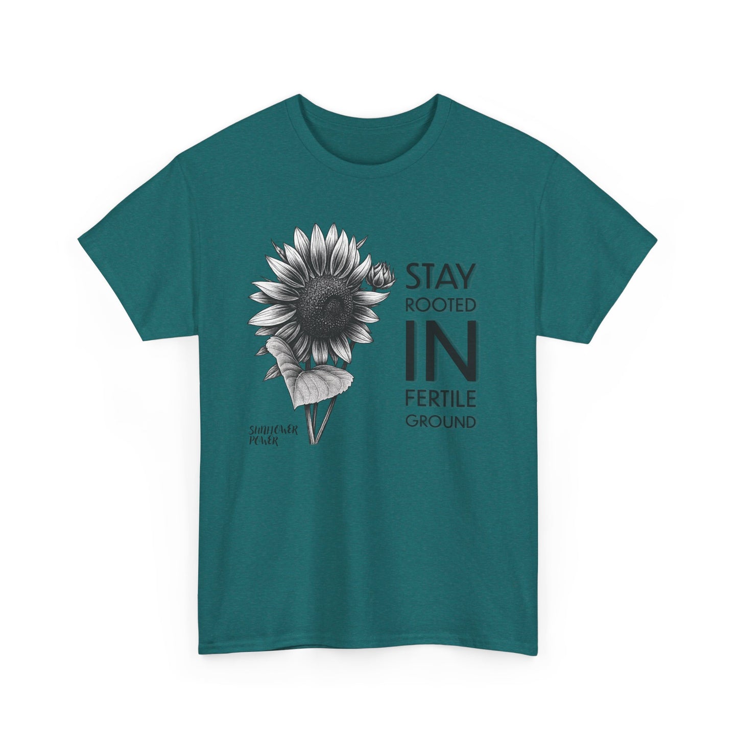 Sunflower Power Tee - Stay Rooted in Fertile Ground (Words in Black)