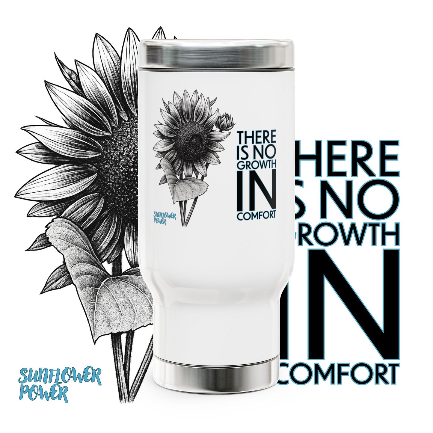 Sunflower Power - No Growth In Comfort 14oz Travel Mug