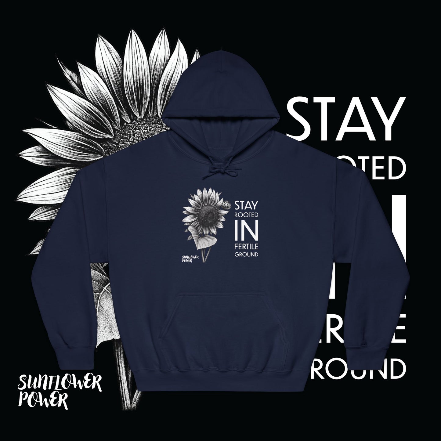 Sunflower Power Hoodie: Stay In Fertile Ground/Words In White