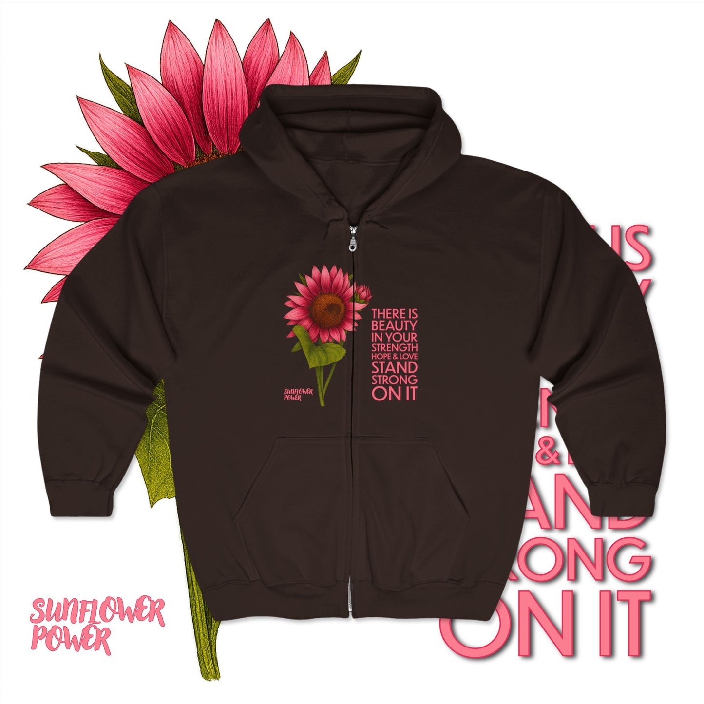 Sunflower Power: Stand Strong On It - Full Zip Hoodie