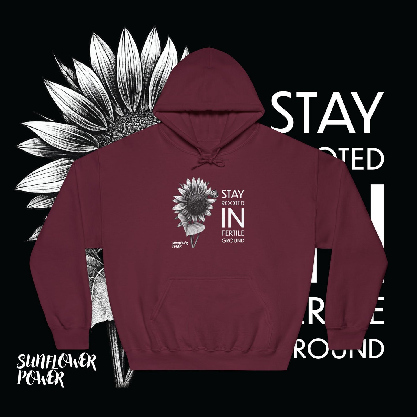 Sunflower Power Hoodie: Stay In Fertile Ground/Words In White
